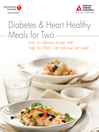 Cover image for Diabetes and Heart Healthy Meals for Two